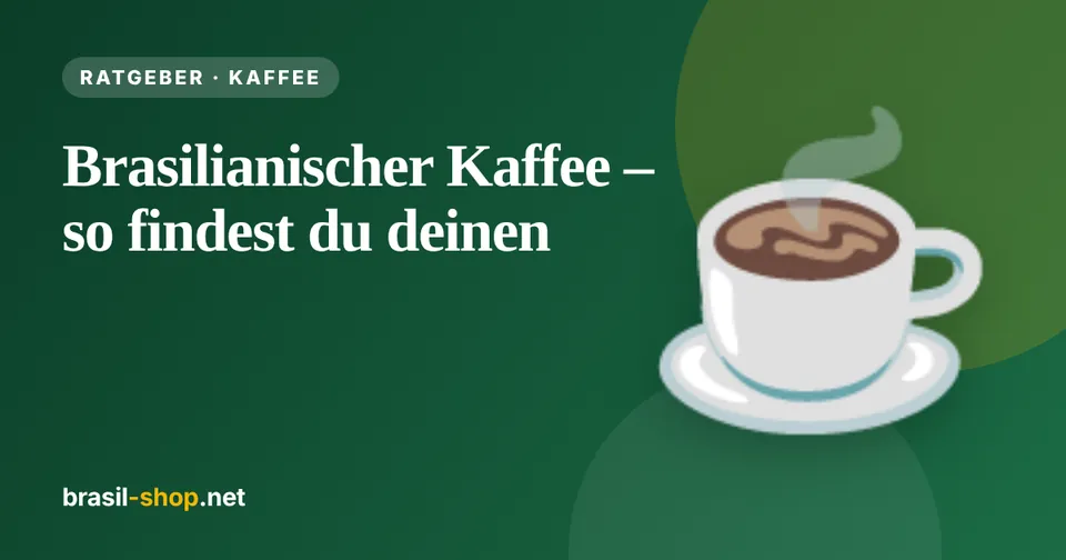 Brazilian coffee – how to find yours