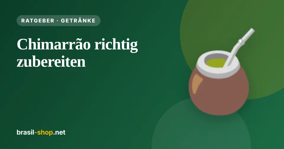 Chimarrão richtig zubereiten