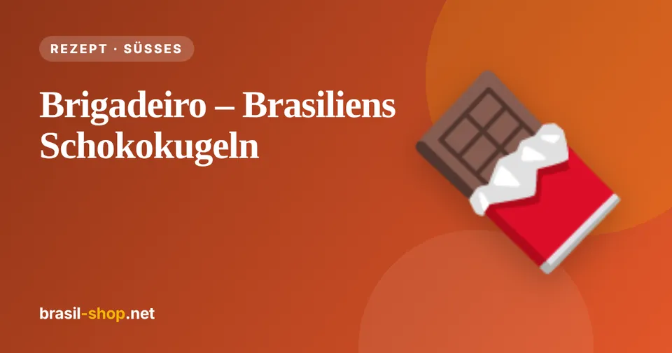Brigadeiro – Brasiliens Schokokugeln