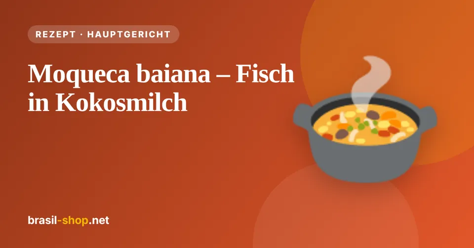 Moqueca baiana – fish in coconut milk